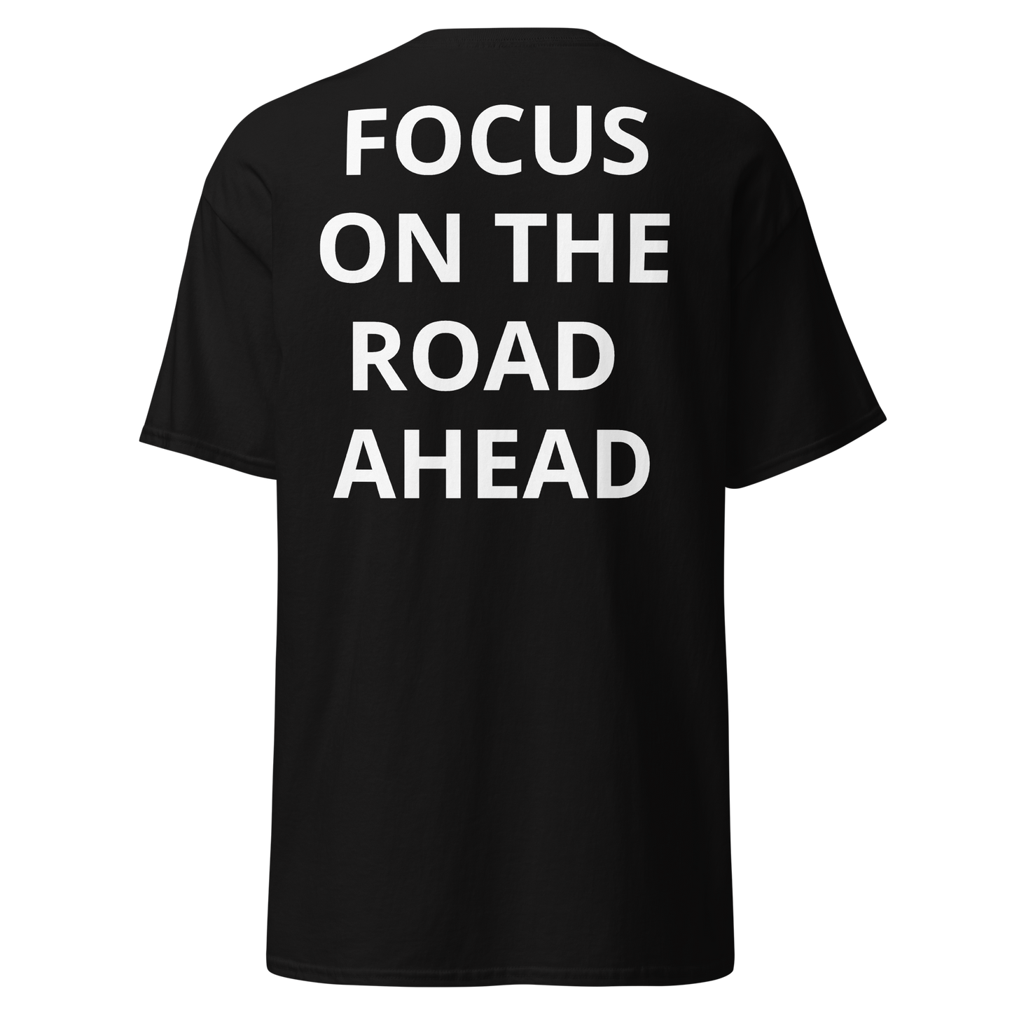 FOCUS ON THE ROAD AHEAD T-SHIRT