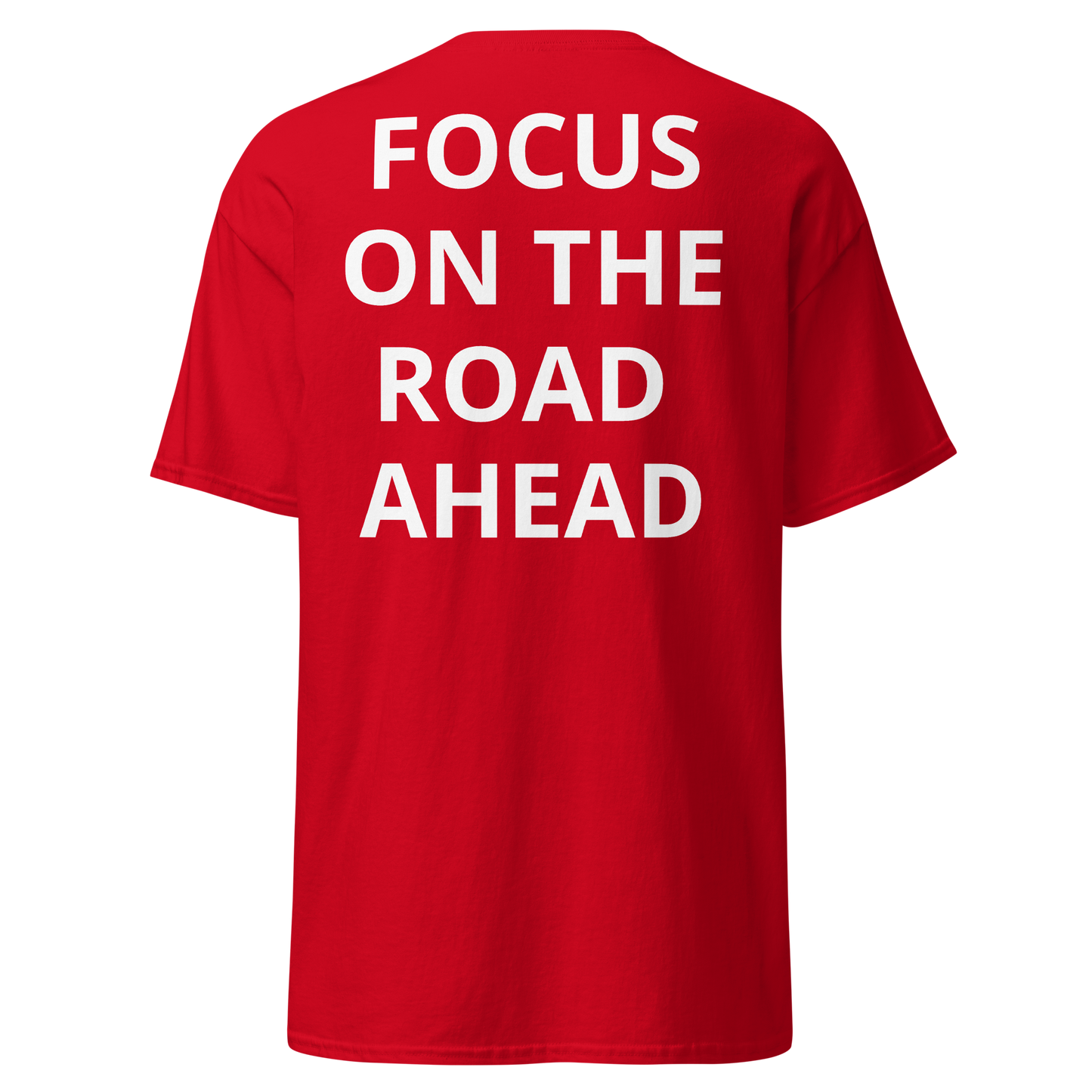 FOCUS ON THE ROAD AHEAD T-SHIRT