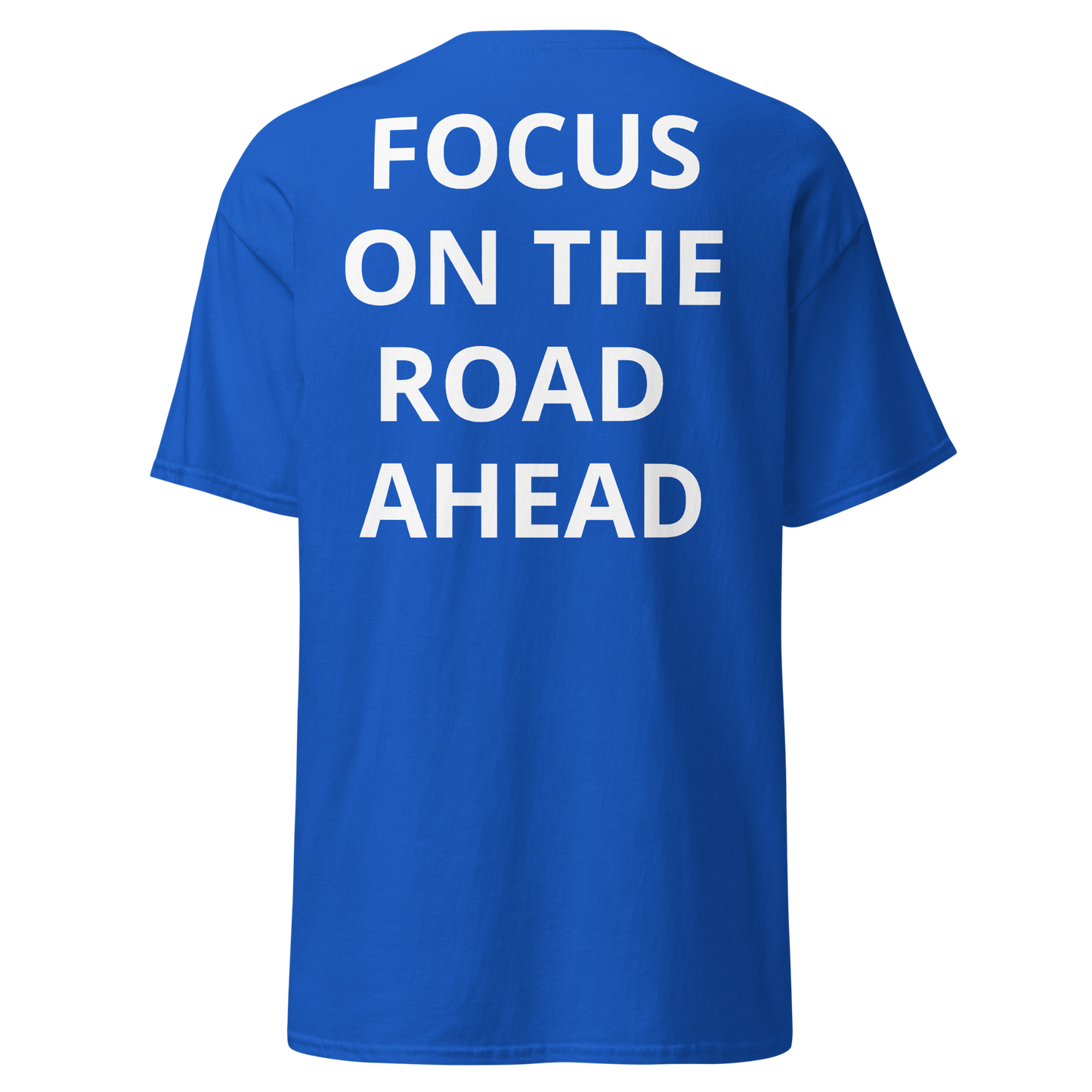 FOCUS ON THE ROAD AHEAD T-SHIRT